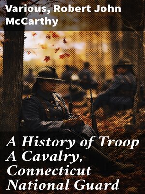 cover image of A History of Troop a Cavalry, Connecticut National Guard